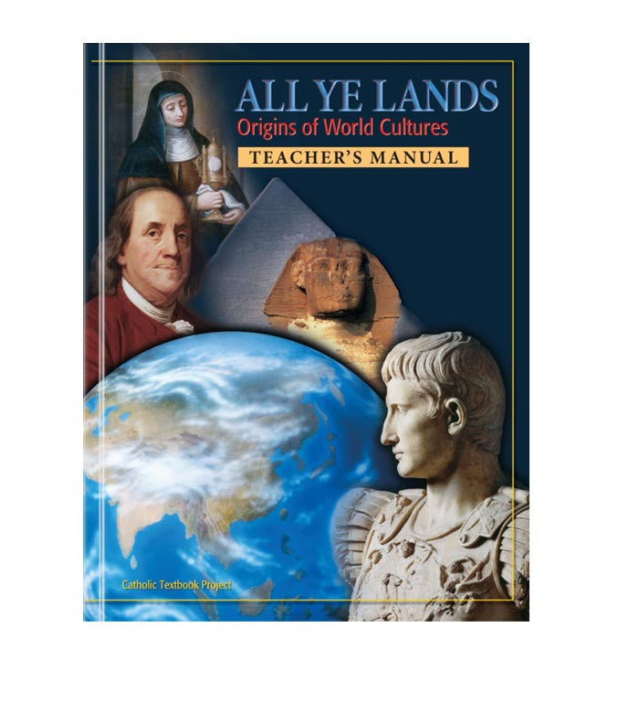 All Ye Lands: Origins of World Cultures (Teacher’s Manual)