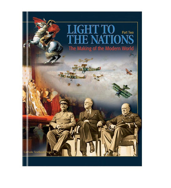 Catholic Textbook Project Light to the Nations, Part II: Making of the Modern World (Textbook ...
